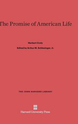 The Promise of American Life By Croly, Herbert 9780674189379