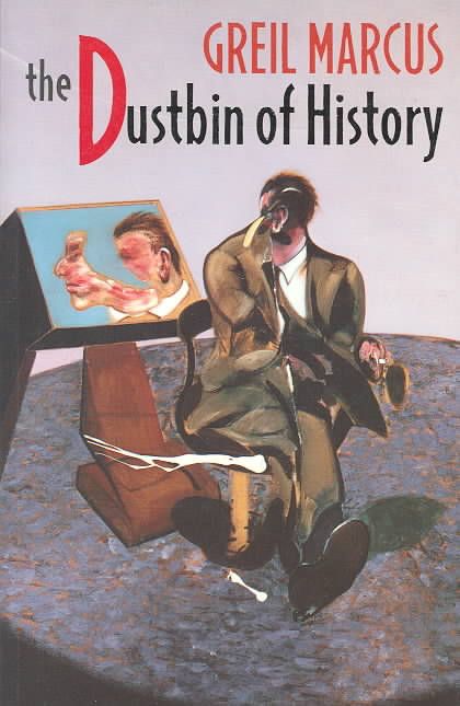 The Dustbin of History By Greil Marcus 9780674218581 (Paperback)