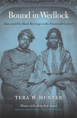 Bound in Wedlock By Tera W. Hunter 9780674237452 (Paperback)