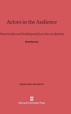Actors in the Audience By Bartsch, Shadi 9780674280984 (Hardback)