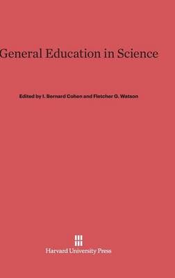 General Education in Science By Cohen, I. Bernard 9780674282988