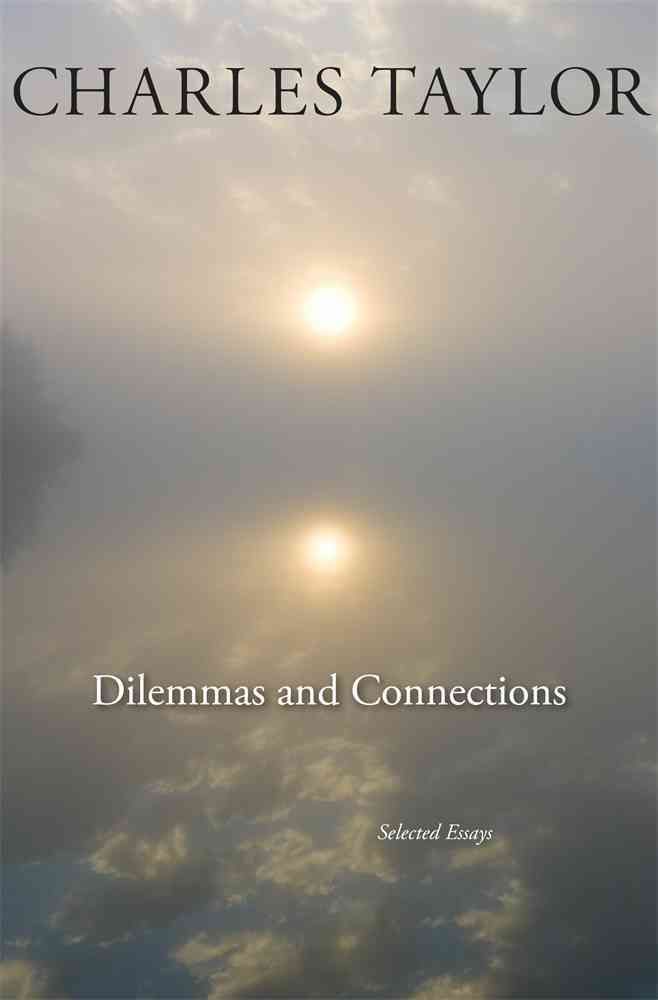 Dilemmas and Connections By Charles Taylor 9780674284364 (Paperback)