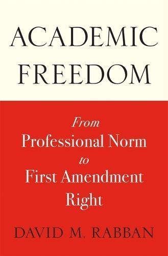Academic Freedom By David M. Rabban 9780674295957 (Paperback)