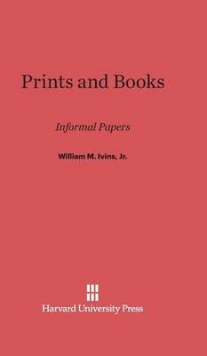 Prints and Books By Ivins, William M., Jr. 9780674334908 (Hardback)
