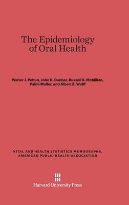 The Epidemiology of Oral Health By Pelton, Walter J. 9780674423961