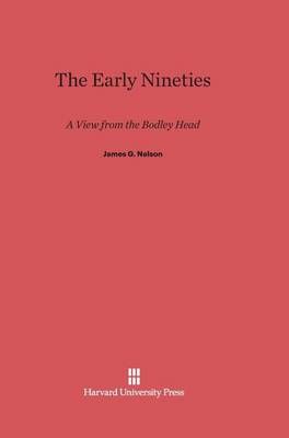 The Early Nineties By Nelson, James G. 9780674429079 (Hardback)