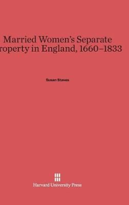 Married Women's Separate Property in England, 1660-1833 9780674436190