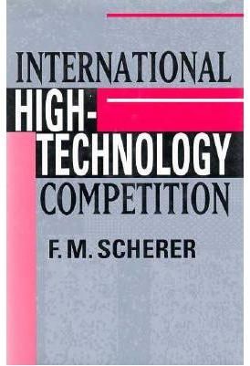 International High?Technology Competition By Frederick Micha Scherer