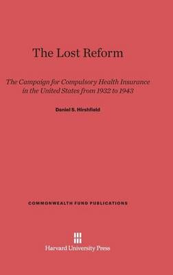 The Lost Reform By Hirshfield, Daniel S. 9780674498068 (Hardback)
