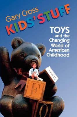 Kids' Stuff By Gary S. Cross 9780674503359 (Paperback)