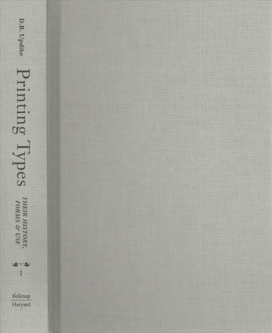 Printing Types: Their History, Forms, and Use; A Study in Survivals