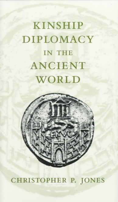 Kinship Diplomacy in the Ancient World By C. P. Jones 9780674505278