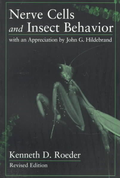 Nerve Cells and Insect Behavior ? With an Appreciation by John G. Hildebrand, Revised edition 2e