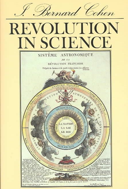 Revolution in Science By I. Bernard Cohen 9780674767782 (Paperback)