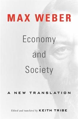 Economy and Society By Max Weber (author), Keith Tribe (editor)