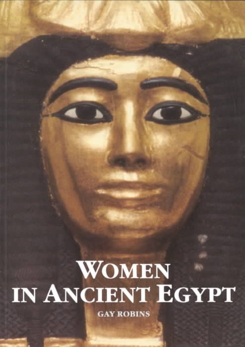 Women in Ancient Egypt By Gay Robins 9780674954694 (Paperback)