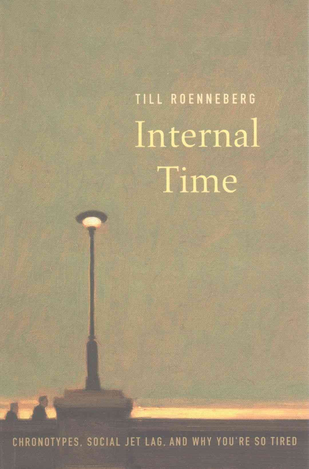 Internal Time By Till Roenneberg 9780674975392 (Paperback)