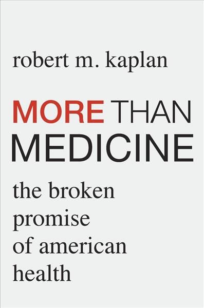 More Than Medicine By Robert M. Kaplan 9780674975903 (Hardback)