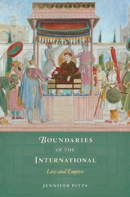 Boundaries of the International By Jennifer Pitts 9780674980815