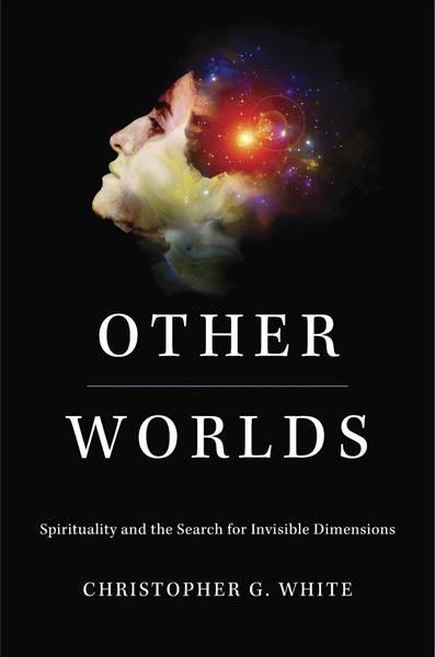 Other Worlds By Christopher G. White 9780674984295 (Hardback)