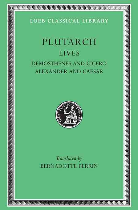 Lives, Volume VII By Plutarch (author), Bernadotte Perrin (translator)