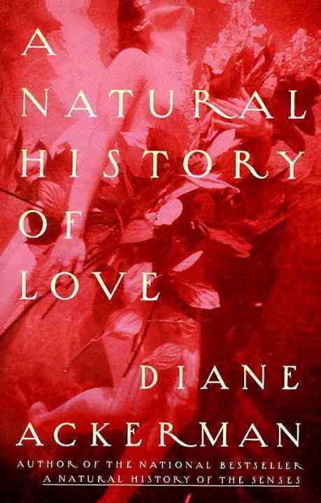 A Natural History of Love By Diane Ackerman 9780679761839 (Paperback)