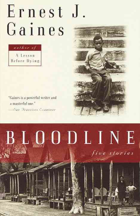 Bloodline: Five Stories By J Ernest Gaines 9780679781653 (Paperback)