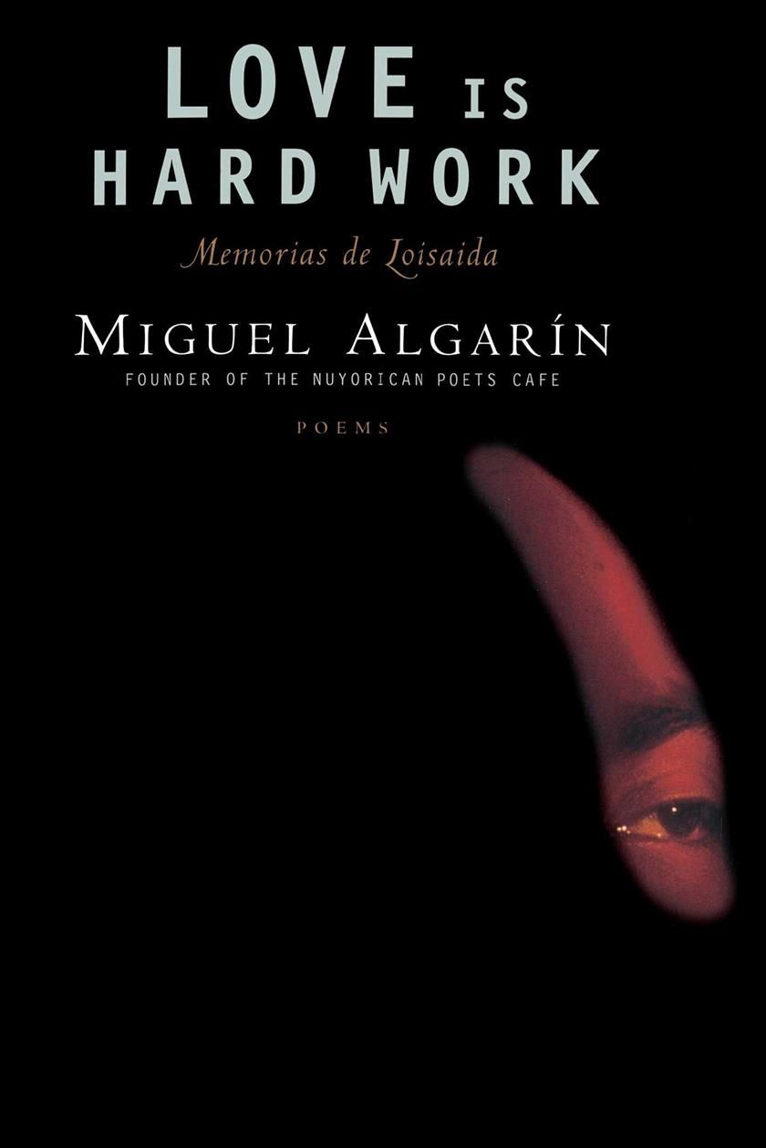 Love Is Hard Work By Miguel Algarín 9780684825175 (Book)