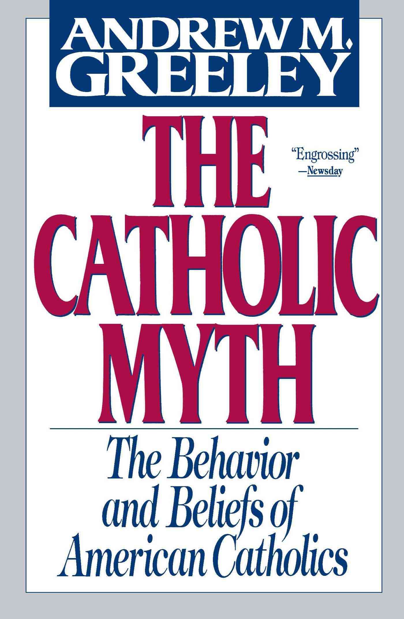 The Catholic Myth By Andrew M. Greeley 9780684826820 (Paperback)