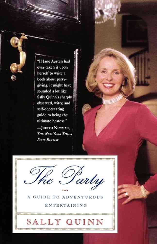 The Party: A Guide to Adventurous Entertaining By Quinn, Sally