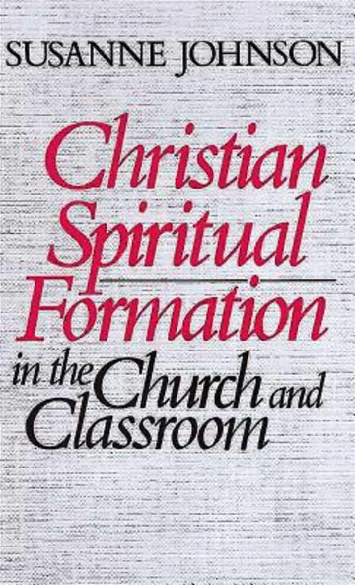 Christian Spiritual Formation in Church and Classroom 9780687075904