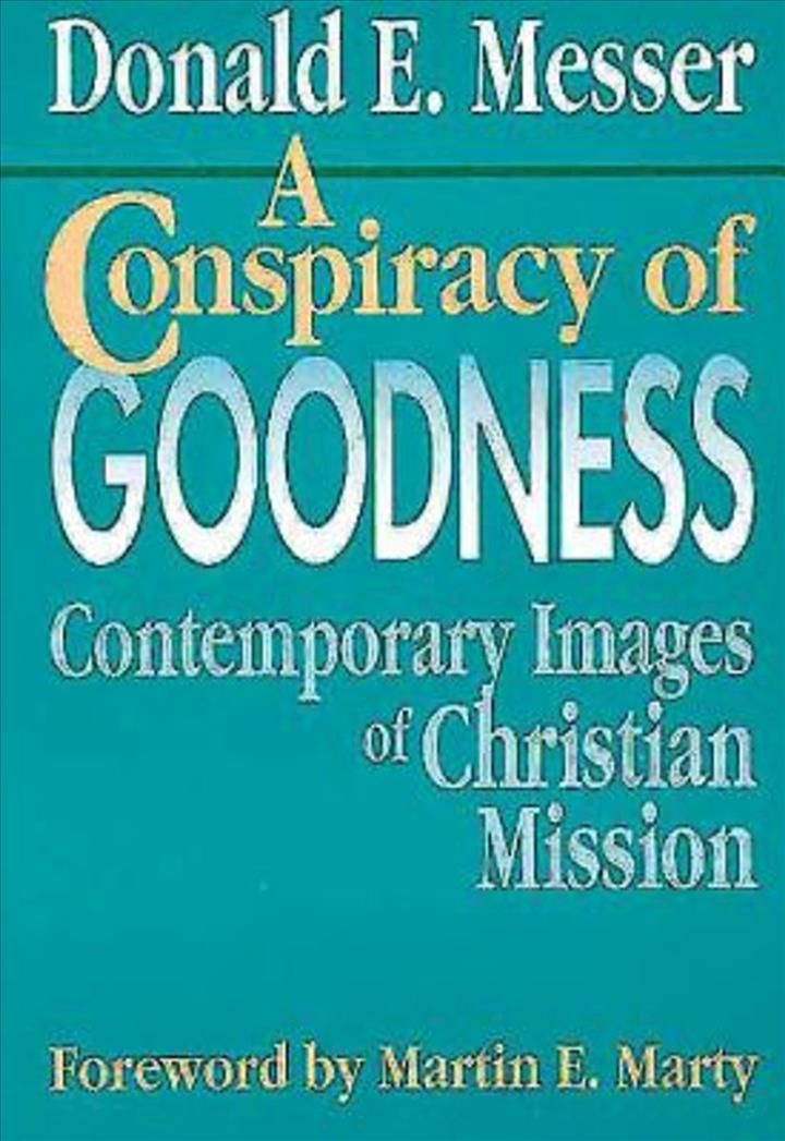 A Conspiracy of Goodness By Donald E. Messer 9780687094844 (Paperback)