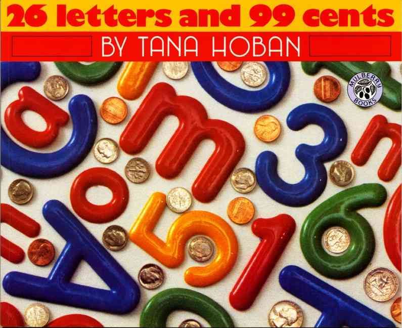 26 Letters and 99 Cents By Tana Hoban 9780688063610 (Book)