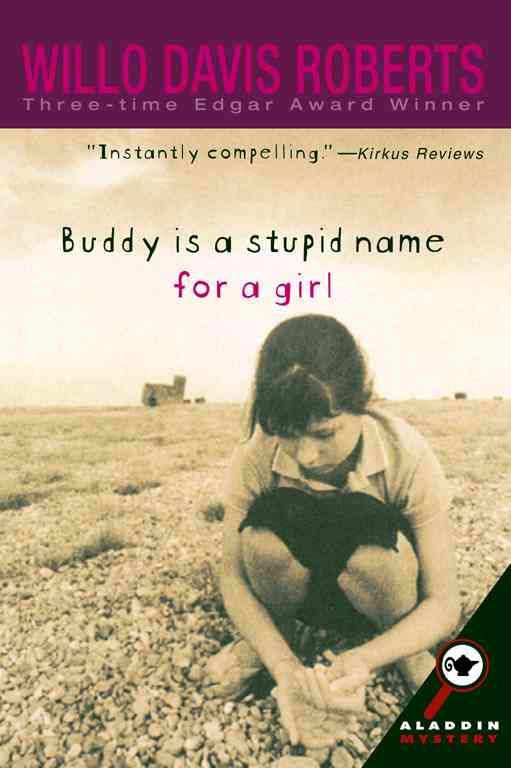 Buddy Is a Stupid Name for a Girl By Willo Davis Roberts 9780689851643