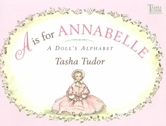 A Is for Annabelle By Tasha Tudor (author), Tasha Tudor (illustrator)