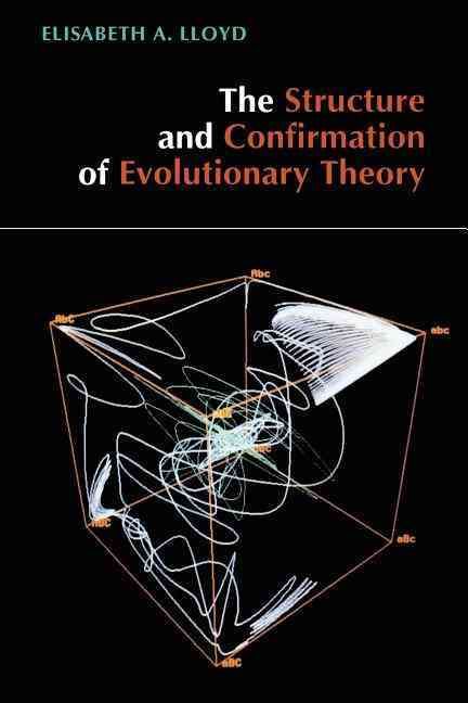 The Structure and Confirmation of Evolutionary Theory 9780691000466