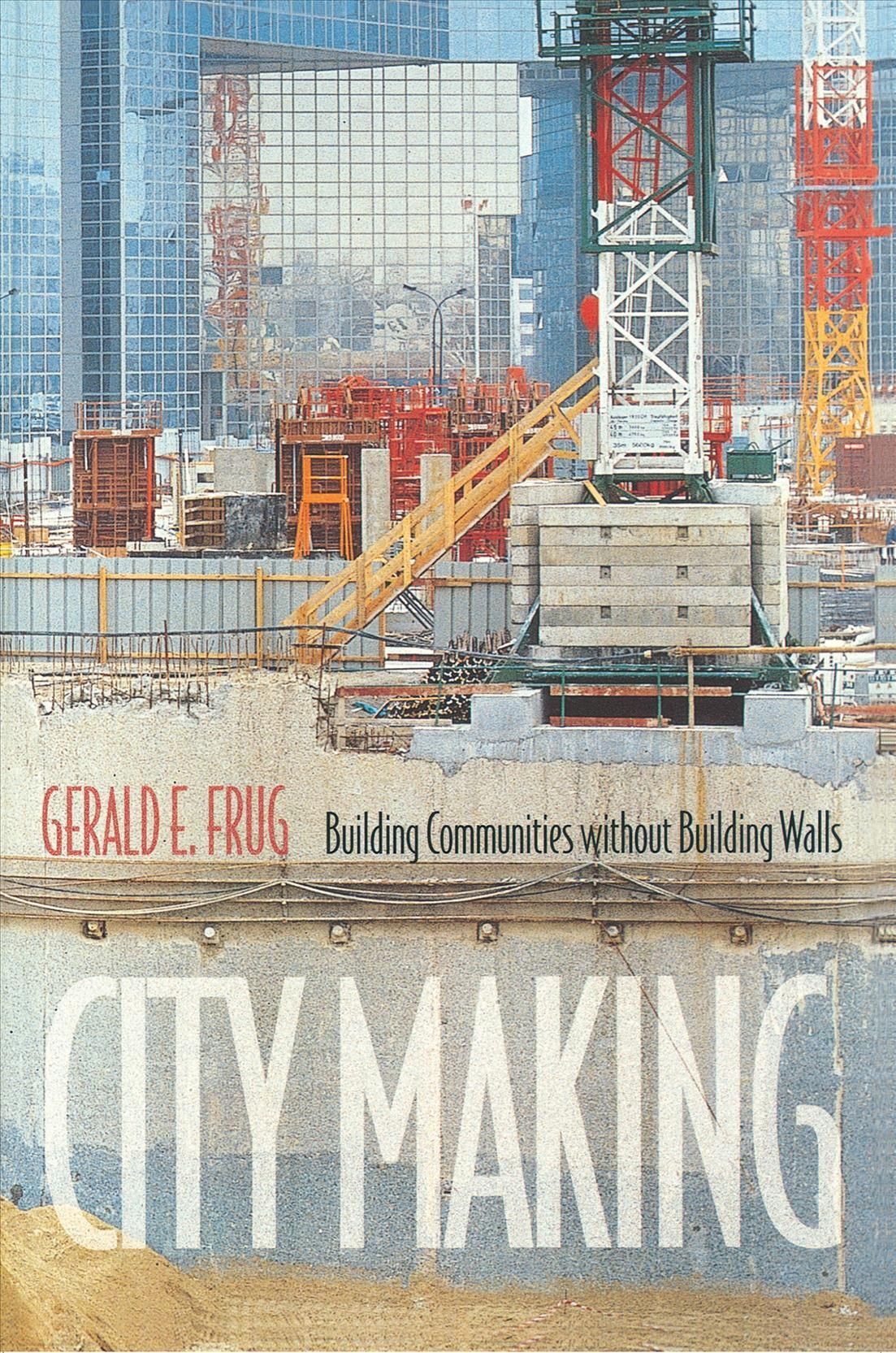 City Making By Gerald E. Frug 9780691007427 (Paperback)
