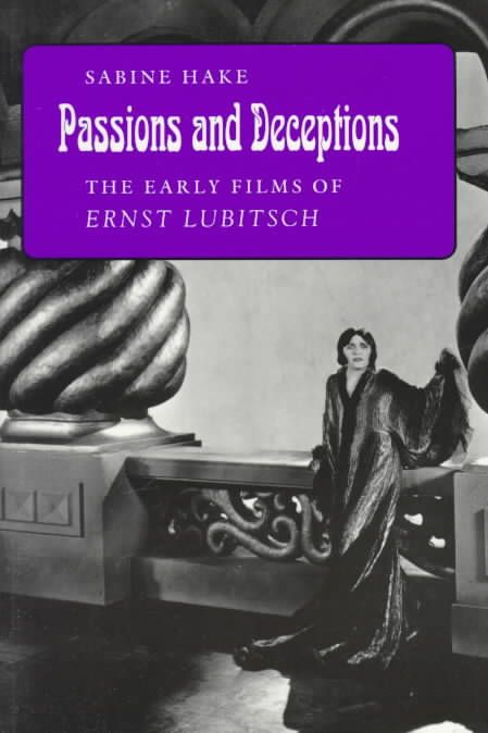 Passions and Deceptions ? The Early Films of Ernst Lubitsch