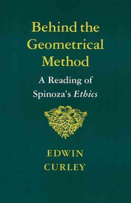 Behind the Geometrical Method By Edwin Curley 9780691020372