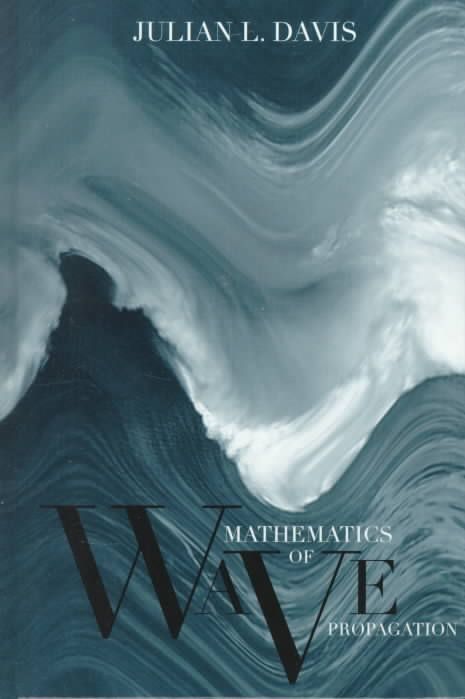 Mathematics of Wave Propagation By Julian L. Davis 9780691026435