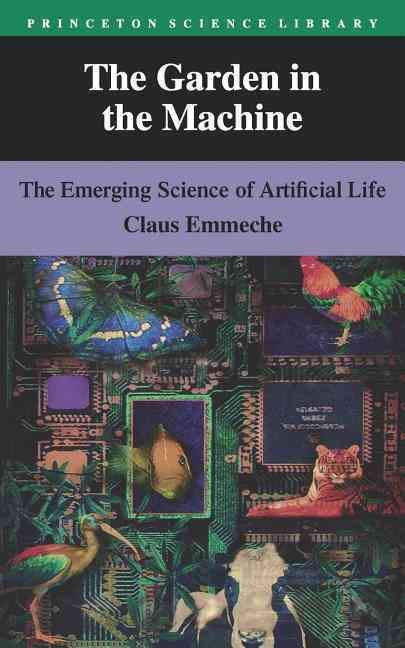 The Garden in the Machine By Claus Emmeche 9780691029030 (Paperback)