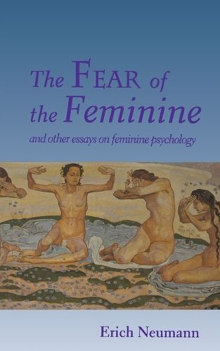 The Fear of the Feminine By Erich Neumann 9780691034737 (Paperback)