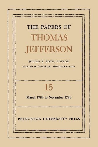 The Papers of Thomas Jefferson, Volume 15 9780691045474 (Hardback)