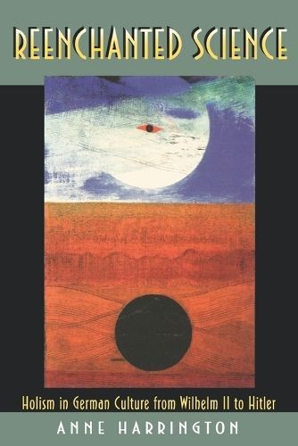 Reenchanted Science By Anne Harrington 9780691050508 (Paperback)