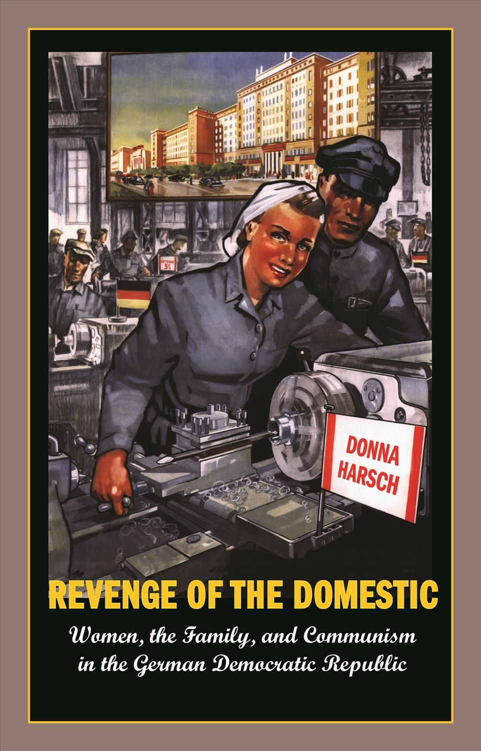 The Revenge of the Domestic By Donna Harsch 9780691059303 (Paperback)