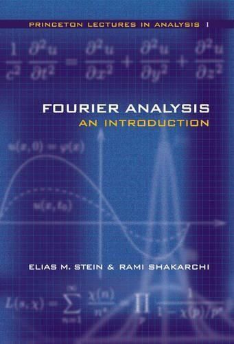 Fourier Analysis By Elias M. Stein, Rami Shakarchi 9780691113845