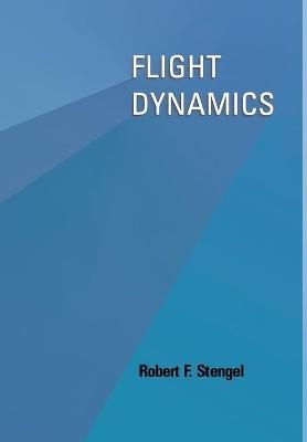 Flight Dynamics By Robert F. Stengel 9780691114071 (Hardback)