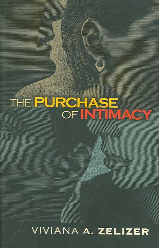The Purchase of Intimacy By Viviana A. Rotman Zelizer 9780691130637