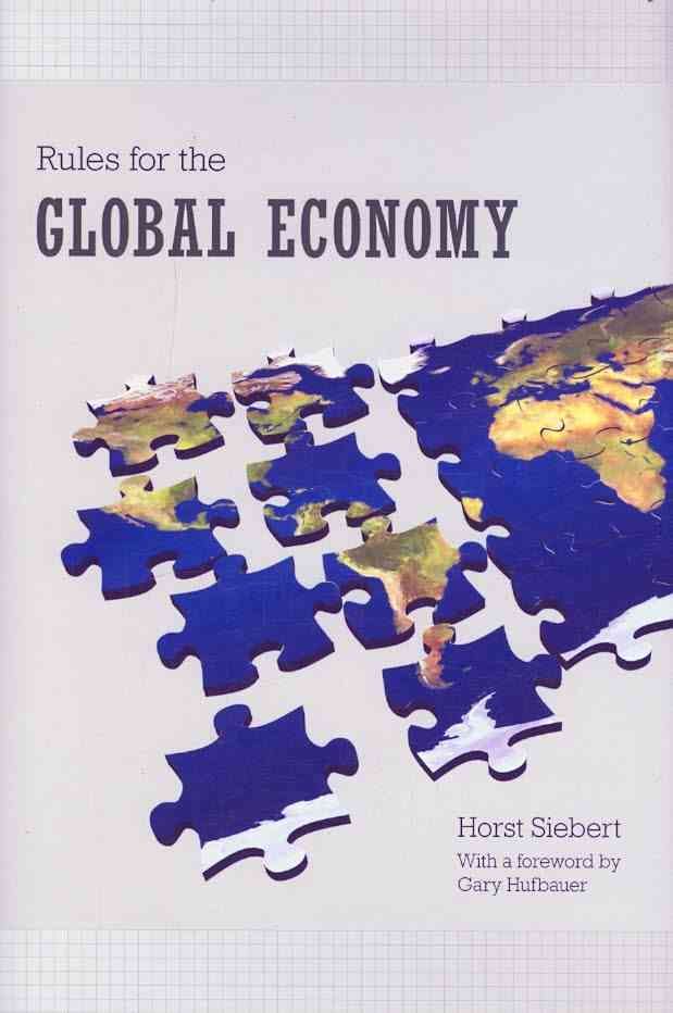 Rules for the Global Economy By Horst Siebert 9780691133362 (Hardback)