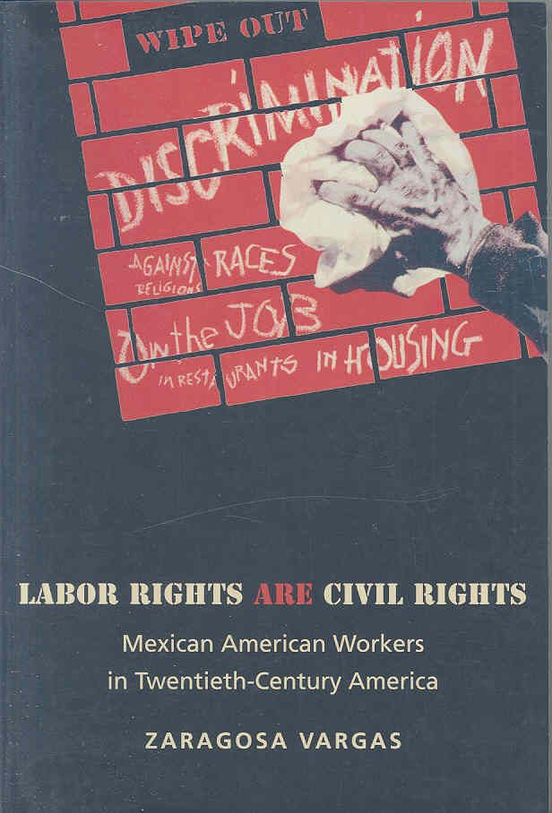 Labor Rights Are Civil Rights By Zaragosa Vargas 9780691134024
